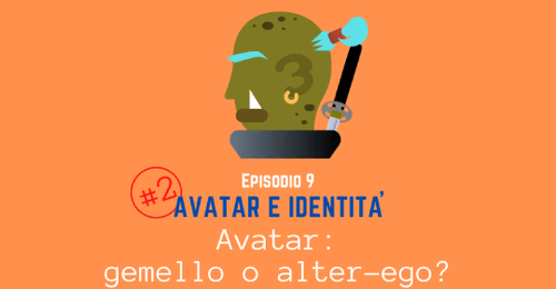 Avatar: gemello o alter-ego?